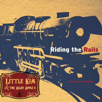 RIDING THE RAILS - Little Kim & the Alley Apple 3