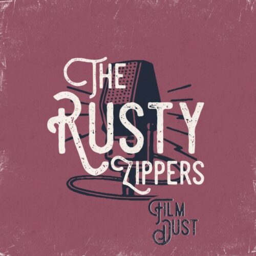 Film Dust The Rusty Zippers